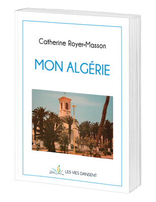 Mon Algrie - Catherine Royer-Masson